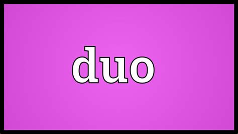 Duo sex meaning  The etyomologies for the first nine are: Number Group name Latin Italian Meaning 1 solo solus solo "alone" 2 duo duo due "two" - this is the Latin word 3 trio tres tre "three" - tres, but on the pattern of duo 4 quartet quarto quartetto "fourth" (as opposed to